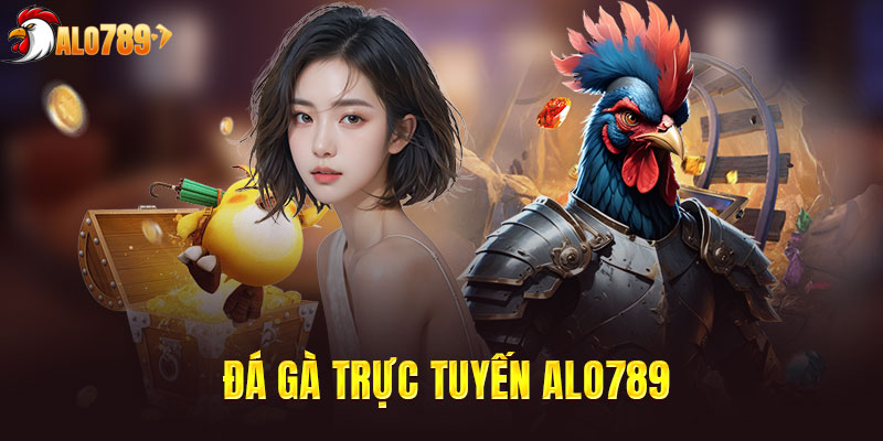 Sản phẩm cá cược đá gà trực tuyến ALO789