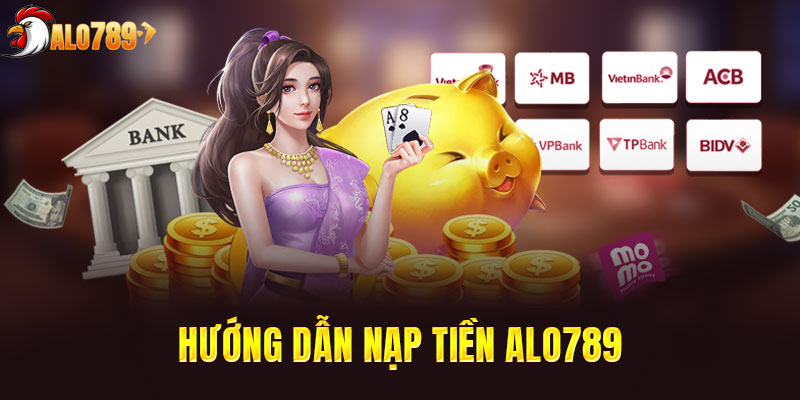 Hướng dẫn nạp tiền ALO789
