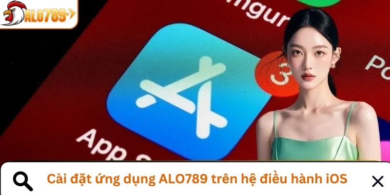 Tải ứng dụng trên iOS chỉ với 4 bước nhanh chóng